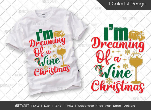 I'm Dreaming Of A Wine Christmas SVG Cut File | Holiday Svg | Winter Svg | Wine Svg | Merry Christmas Svg | Family Christmas Svg | T-shirt Design SVG ETC Craft 