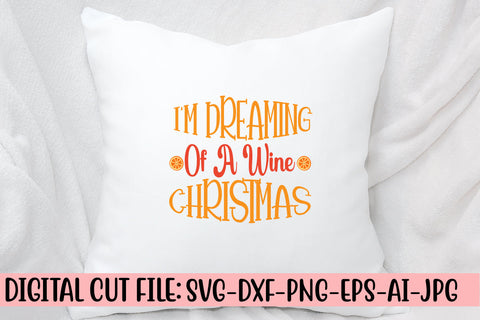 I'm Dreaming Of A Wine Christmas SVG Cut File SVG Syaman 