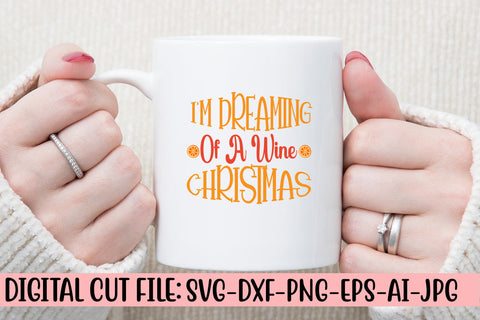 I'm Dreaming Of A Wine Christmas SVG Cut File SVG Syaman 