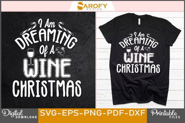 I'm Dreaming of a Wine Christmas SVG Design File SVG Sarofydesign 