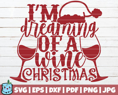 I'm Dreaming Of A Wine Christmas SVG MintyMarshmallows 