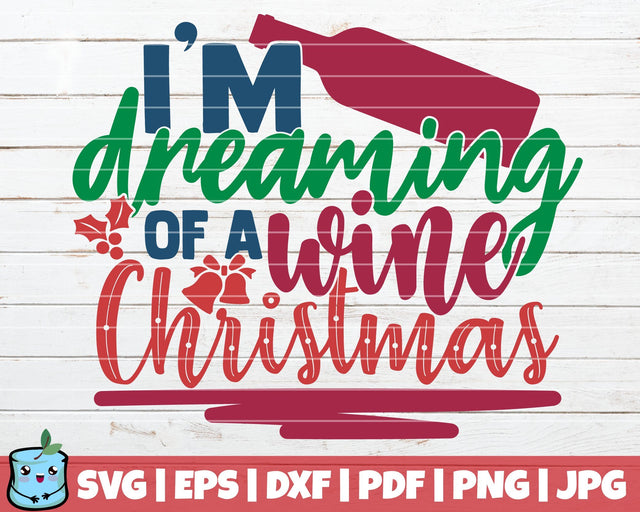 I'm Dreaming Of A Wine Christmas SVG MintyMarshmallows 