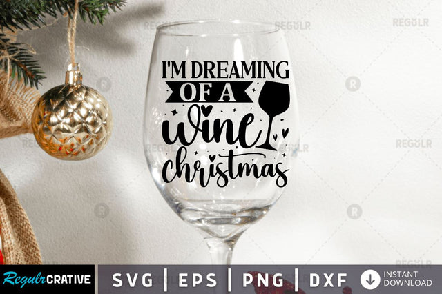 Im dreaming of a wine christmas SVG SVG Regulrcrative 