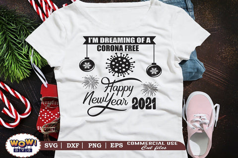 I'm dreaming of Corona free new year 2021 svg, pandemic svg, Coronavirus svg , Covid svg, Covid new year, New year 2021 svg, funny sayings SVG Wowsvgstudio 