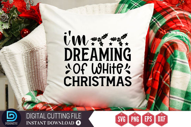 I'm dreaming of white christmas SVG, I'm dreaming of white christmas SVG DESIGNISTIC 