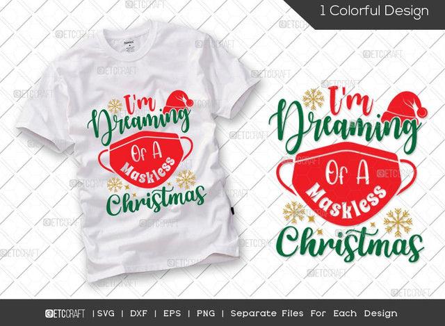 Im Dreming Of A Maskless Christmas SVG Cut File | Mask Svg | Christmas Svg | Quarantine Christmas Svg | Merry Christmas Svg | Family Christmas Svg | T-shirt Design SVG ETC Craft 