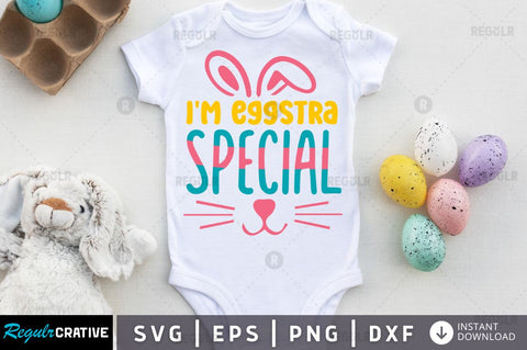 I'm eggstra special SVG SVG Regulrcrative 