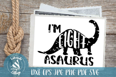 I'm Eight-asaurus 8th Birthday Design SVG Lakeside Cottage Arts 