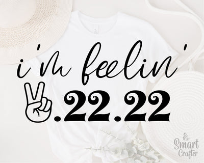 I'm Feeling 2-22-22 SVG, Happy Twosday Svg, Twos Day svg, I'm feelin' 2.22.22 Svg, 2s Day Svg, February 2nd 2022 svg, 2-22-22 svg, 2 svg SVG Fauz 