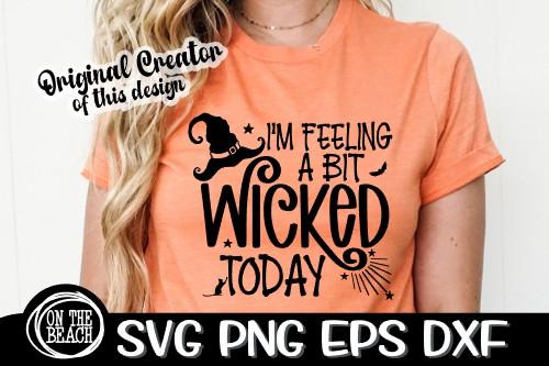 I'm Feeling A Bit Wicked Today - Halloween Witch - SVG PNG EPS DXF SVG On the Beach Boutique 