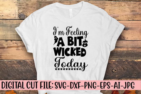 I'm Feeling A Bit Wicked Today SVG Design SVG Syaman 