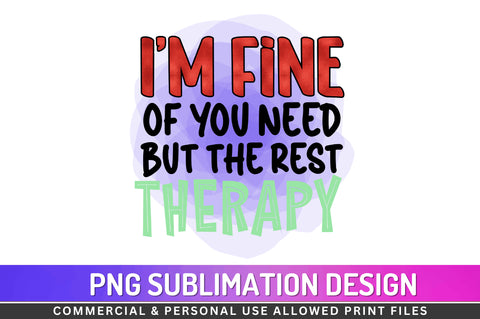 Im fine but Sublimation PNG Sublimation Regulrcrative 
