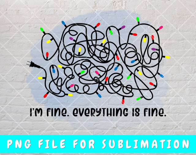 I'm Fine Everything Is Fine Christmas Lights PNG For Sublimation, Tangled Christmas Lights PNG, Funny Christmas PNG Sublimation HappyDesignStudio 