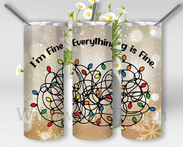 I'm Fine, Everything is Fine Tumbler Design, Christmas Lights 20oz Skinny Tumbler, Christmas Snowflakes Tumbler Wrap, Christmas Tumbler Png, Funny Christmas Sublimation Design, Digital Download Sublimation WillowSageDesign 