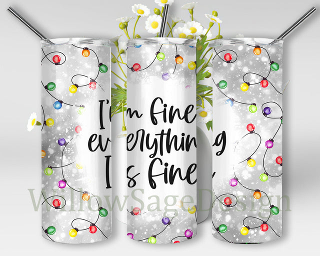 I'm Fine Everything Is Fine Tumbler Png, Funny Christmas Lights 20oz Tumbler Wrap, Merry Christmas Design Png, Christmas Gift, Xmas Sublimation Design, Instant Download Sublimation WillowSageDesign 
