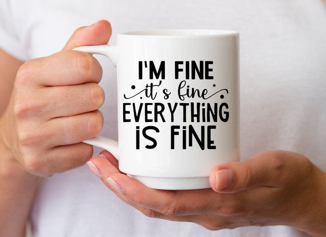 I’m fine it’s fine everything is fine SVG CraftingStudio 