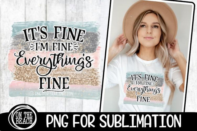 I'm Fine It's Fine Everything's Fine - PASTEL - Sublimation Sublimation On the Beach Boutique 