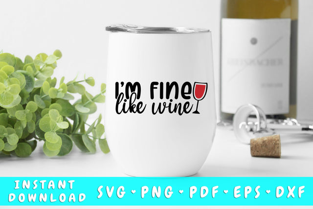 I'm Fine Like Wine SVG SVG HappyDesignStudio 