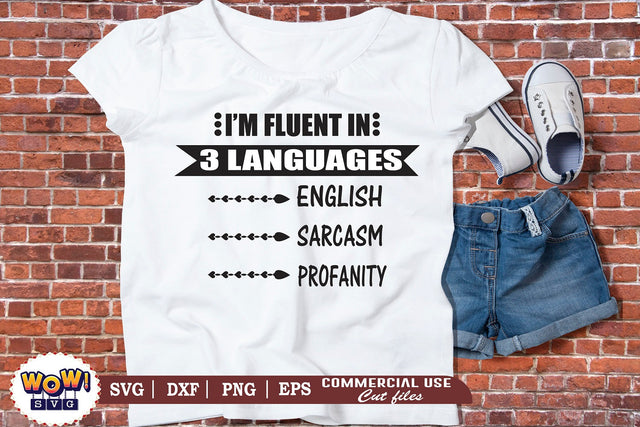 I'm Fluent in 3 languages svg svg,Sarcasm svg, Sarcasm funny quotes svg, Funny saying svg, quotes png, Funny quotes sublimation, Work funny quotes, funny sayings, files for cricut SVG Wowsvgstudio 