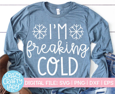 I'm Freaking Cold | Winter SVG Cut File SVG Crazy Crafty Lady Co. 