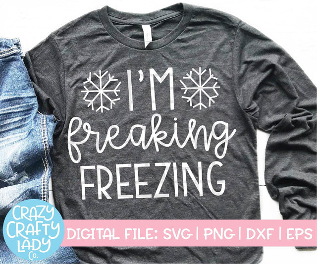 I'm Freaking Freezing | Winter SVG Cut File SVG Crazy Crafty Lady Co. 