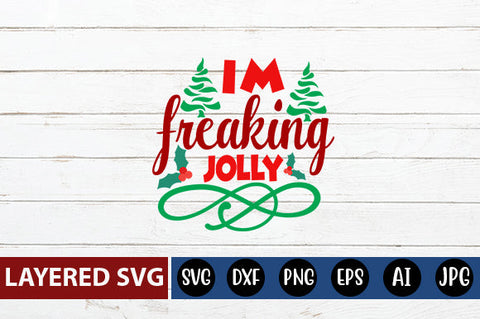 I'm freaking jolly SVG cute file SVG Blessedprint 