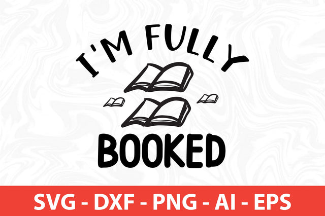 I'm Fully Booked svg SVG orpitasn 
