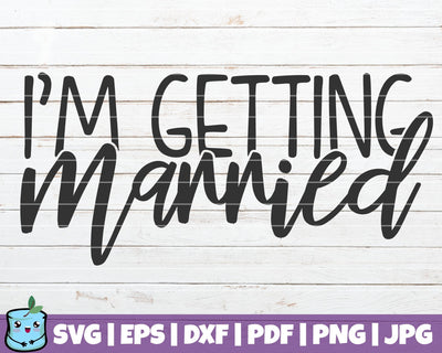 I'm Getting Married SVG MintyMarshmallows 