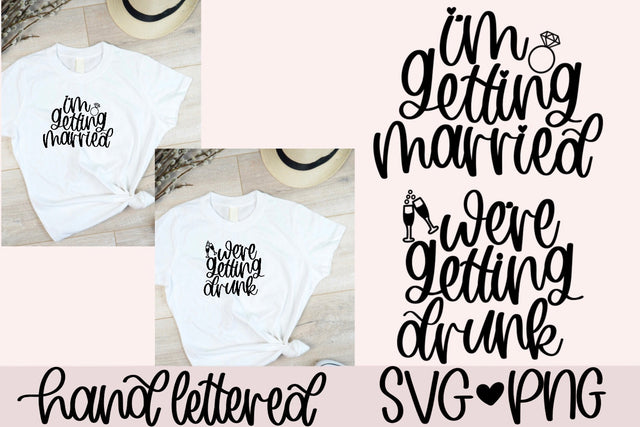 I'm getting married svg, we're getting drunk svg, bachelorette shirts svg, wedding party svg, bridesmaids svg, bridal party svg, bach svg SVG AnitaAlyiaLettering 
