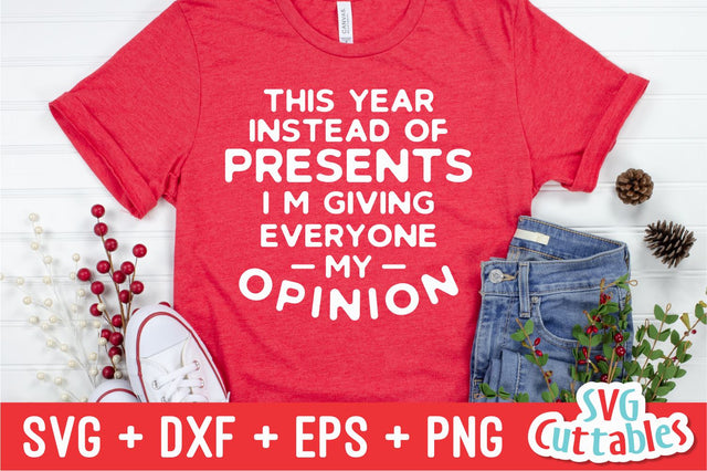 I'm Giving Everyone My Opinion svg - Christmas svg - Cut File - svg - eps - dxf - png - Funny - Silhouette - Cricut file - Digital File SVG Svg Cuttables 