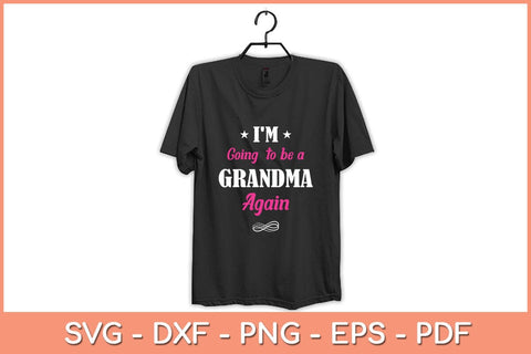 I'm Going To Be A Grandma Again Svg Cutting File SVG Helal 