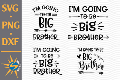 I'm Going To Be Big Brother SVG, PNG, DXF Digital Files Include SVG SVGStoreShop 