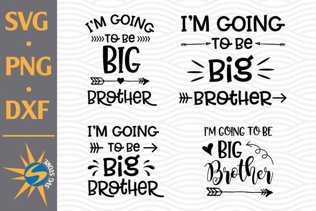 I'm Going To Be Big Brother SVG, PNG, DXF Digital Files Include SVG SVGStoreShop 