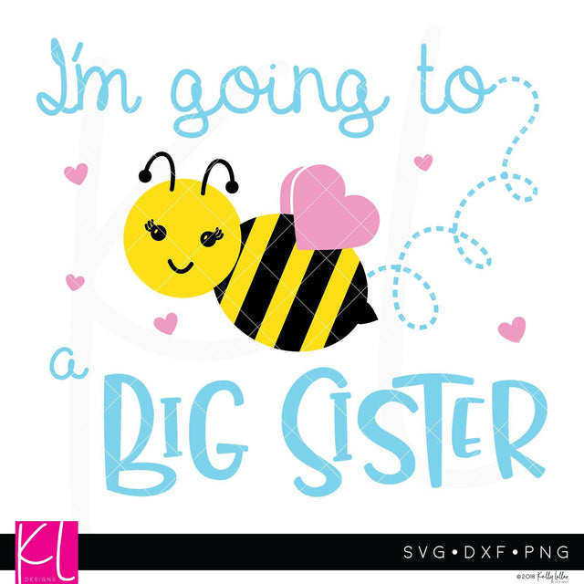 I'm Going to Bee a Big Sister SVG Kelly Lollar Designs 