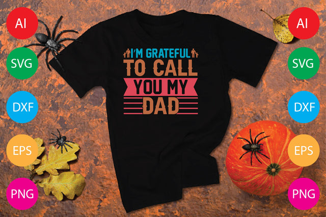 I’m Grateful to Call You My Dad SVG CraftlabSvg29 