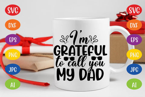 I'm grateful to call you my dad SVG SVG MStudio 