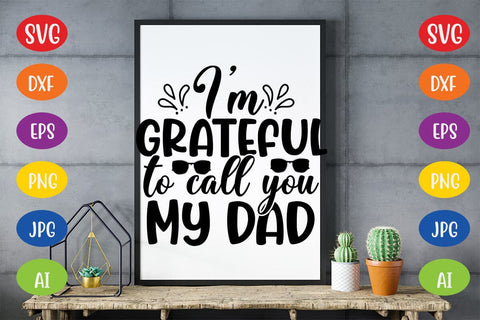 I'm grateful to call you my dad SVG SVG MStudio 