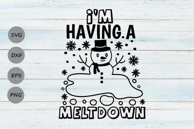 I'm Having A Meltdown| Christmas Snowman SVG Cutting Files. SVG CosmosFineArt 