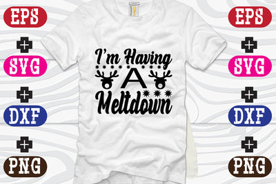 I'm Having A Meltdown SVG Nurstore 