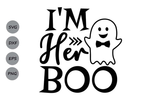 I'm Her Boo| Halloween Ghost SVG Cutting Files. SVG CosmosFineArt 
