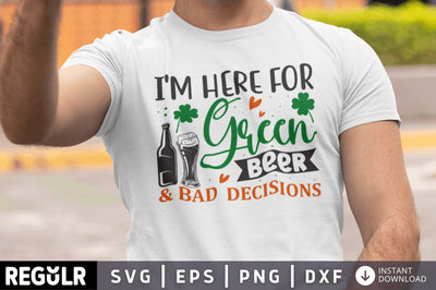 I'm here for green beer & bad decisions SVG SVG Regulrcrative 