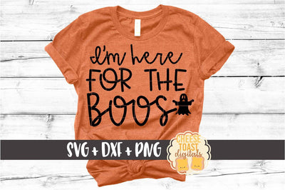 I'm Here For the Boos - Halloween SVG PNG DXF Cut Files SVG Cheese Toast Digitals 