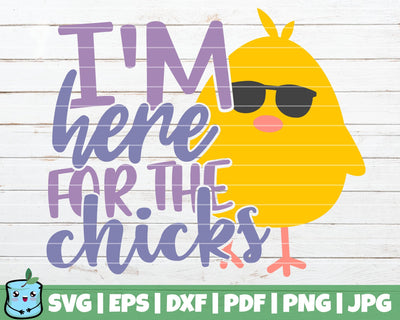 I'm Here For The Chicks SVG MintyMarshmallows 