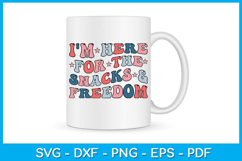 I'm Here For The Snacks And Freedom 4th Of July SVG PNG PDF Cut File SVG Creativedesigntee 