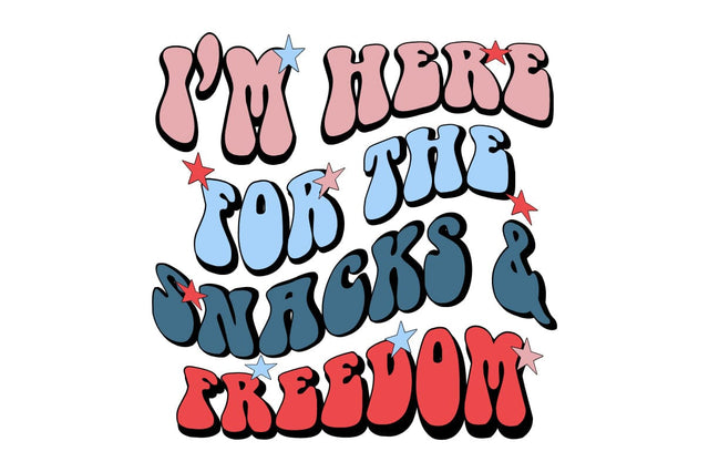 I’m Here For The Snacks & Freedom Sublimation Creativeart88 