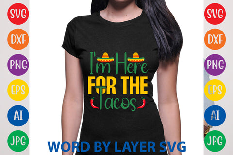 I'm Here For The Tacos, Cinco De Mayo SVG SVG Rafiqul20606 