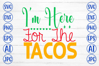 I’m Here For The Tacos SVG Cut File SVG Syaman 