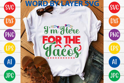 I'm Here For The Tacos SVG Design SVG Rafiqul20606 