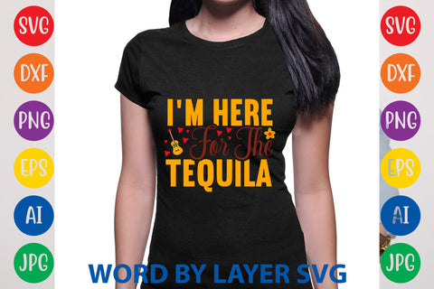 I'm Here For The Tequila, Cinco De Mayo SVG SVG Rafiqul20606 