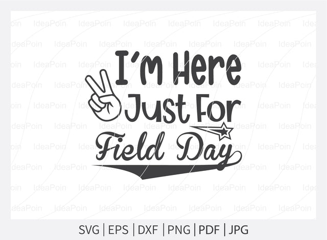 I'm Here Just for Field Day Svg, Field Day Svg Bundle, Field Day Fun Day, Field Day Svg, Field Day 2021 Svg, Teacher svg School SVG, Field Day typography, Field day cut files SVG Dinvect 